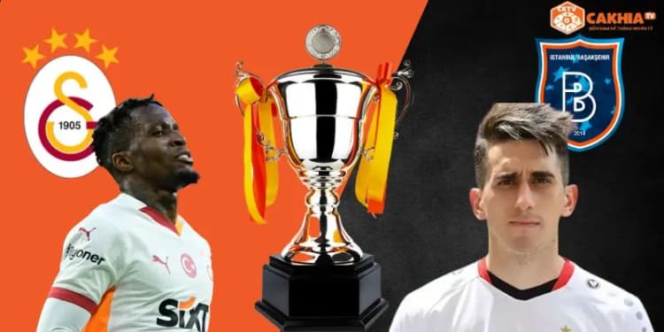 Soi kèo Galatasaray vs Istanbul Basaksehir (Vòng 38 Super Lig Thổ Nhĩ Kỳ)